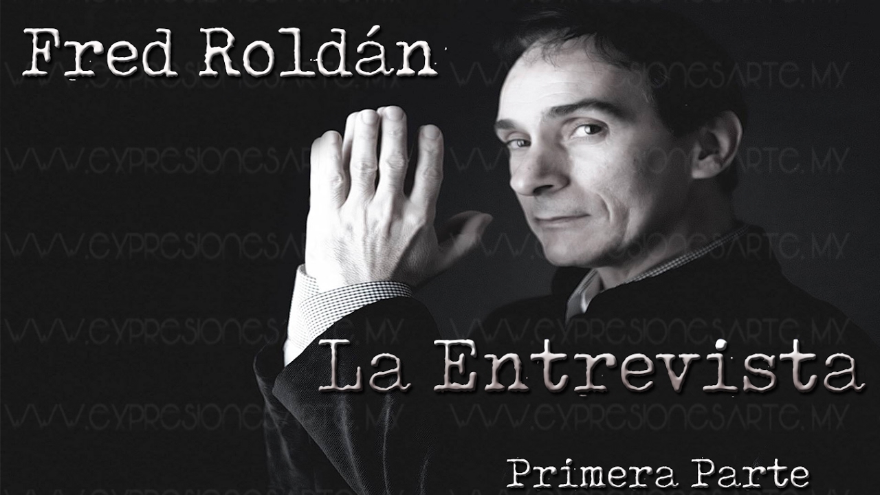 La Entrevista... Fred Rold&aacute;n. Primera Parte