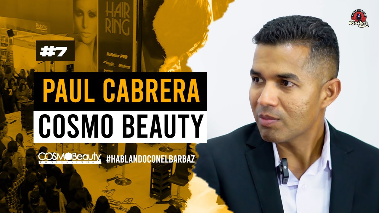 HABLANDO CON EL BARBAZ #7 l PAUL CABRERA FUNDADOR DE COSMO BEAUTY PERÚ @cosmobeautypro6934