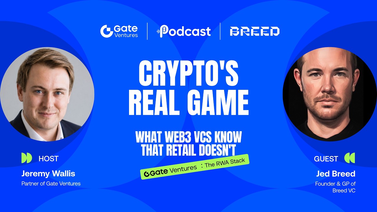 Crypto's Real Game: What Web3 VCs Know That Retail Doesn't | The RWA Stack Ep.2 | Gate Ventures