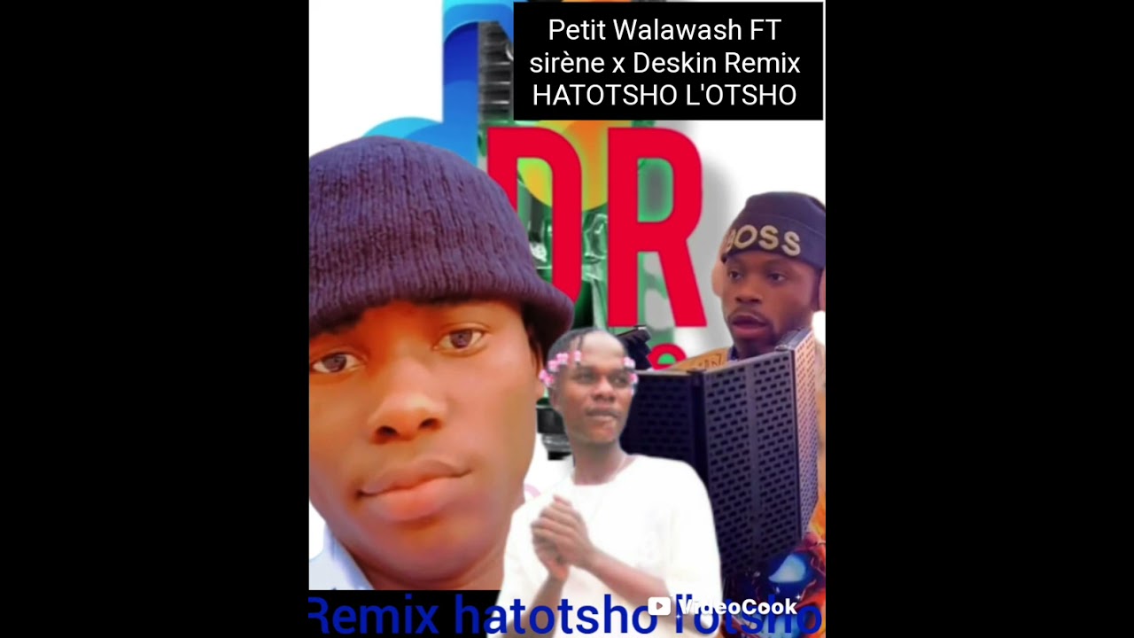Petit Walawash FT Sirène x Deskin Remix Hatotsho L'otsho 🇨🇩 #kemanfumbe #tetela #fallyIpupa 