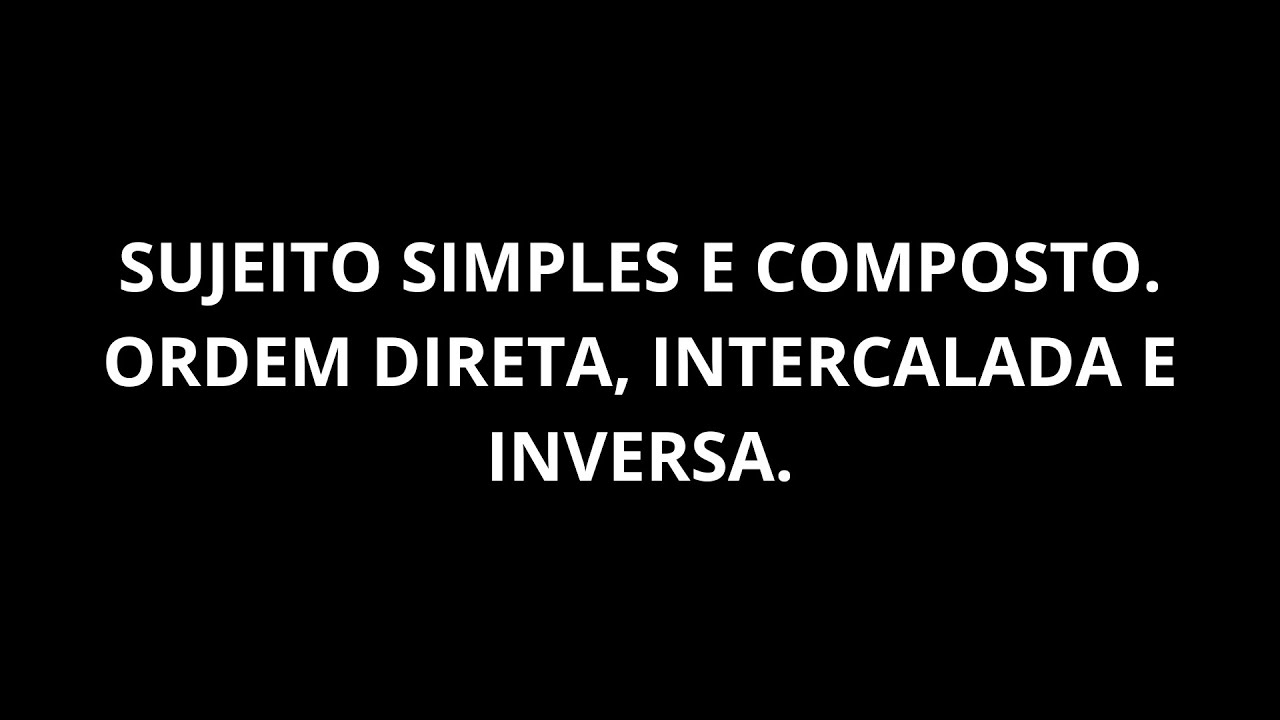 SUJEITO SIMPLES E COMPOSTO. ORDEM DIRETA, INTERCALADA E INVERSA.#línguaportuguesa#dicasdeportuguês