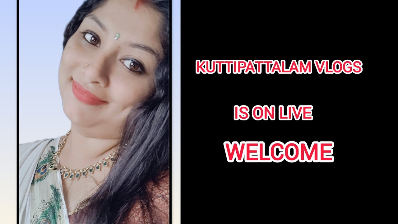 Kuttipattalam vlogs is live!Hello welcome to our today utube live🥰#ഓടിവായോ.. iam waiting for you😘