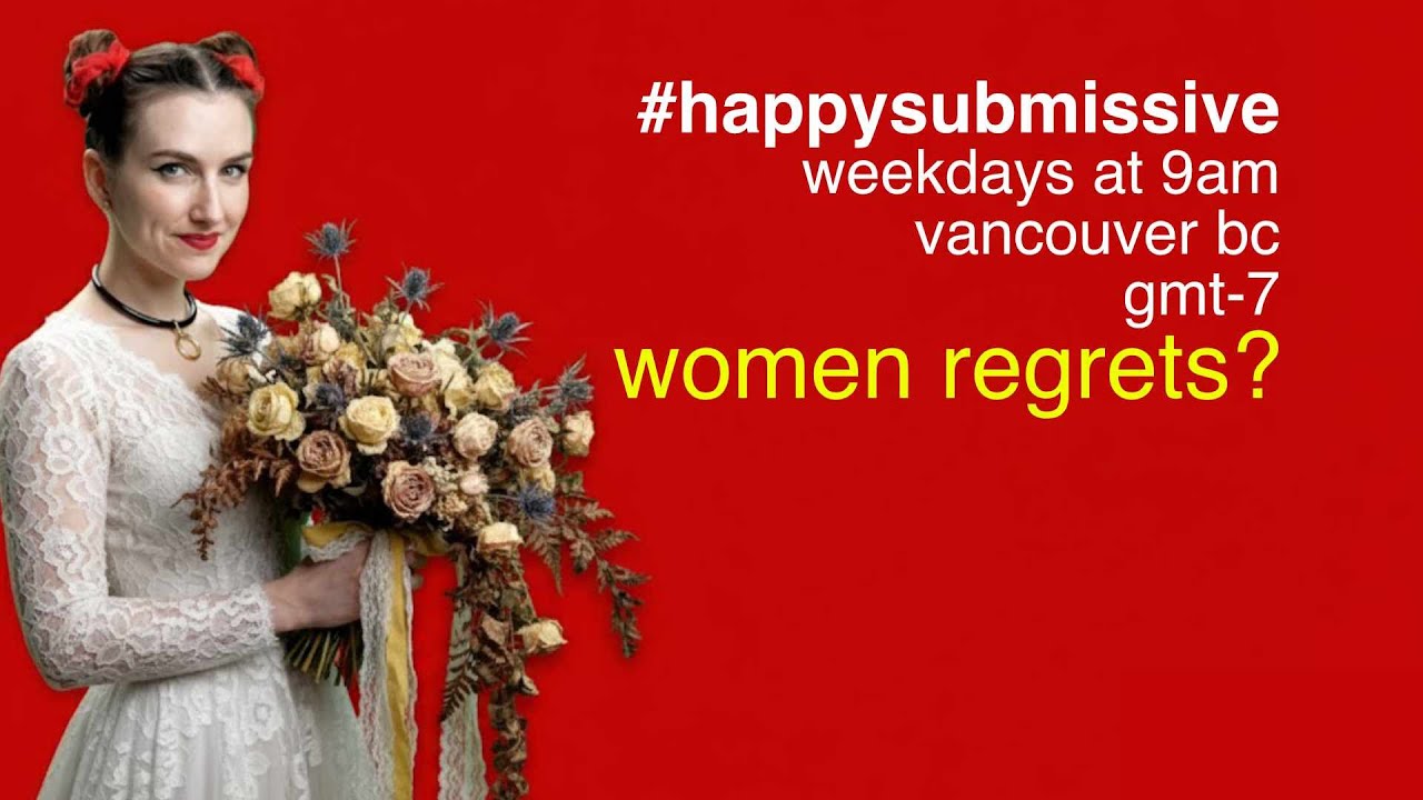 Why Women Regret Their 30s (And Blame Men For It) | Happy Submissive Podcast