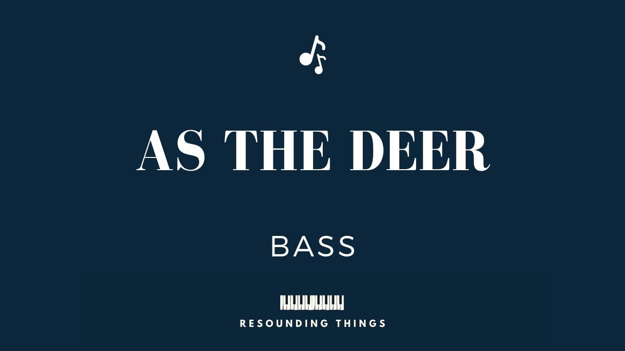 As The Deer (arr. Lloyd Larson) - Bass [Voice Part]