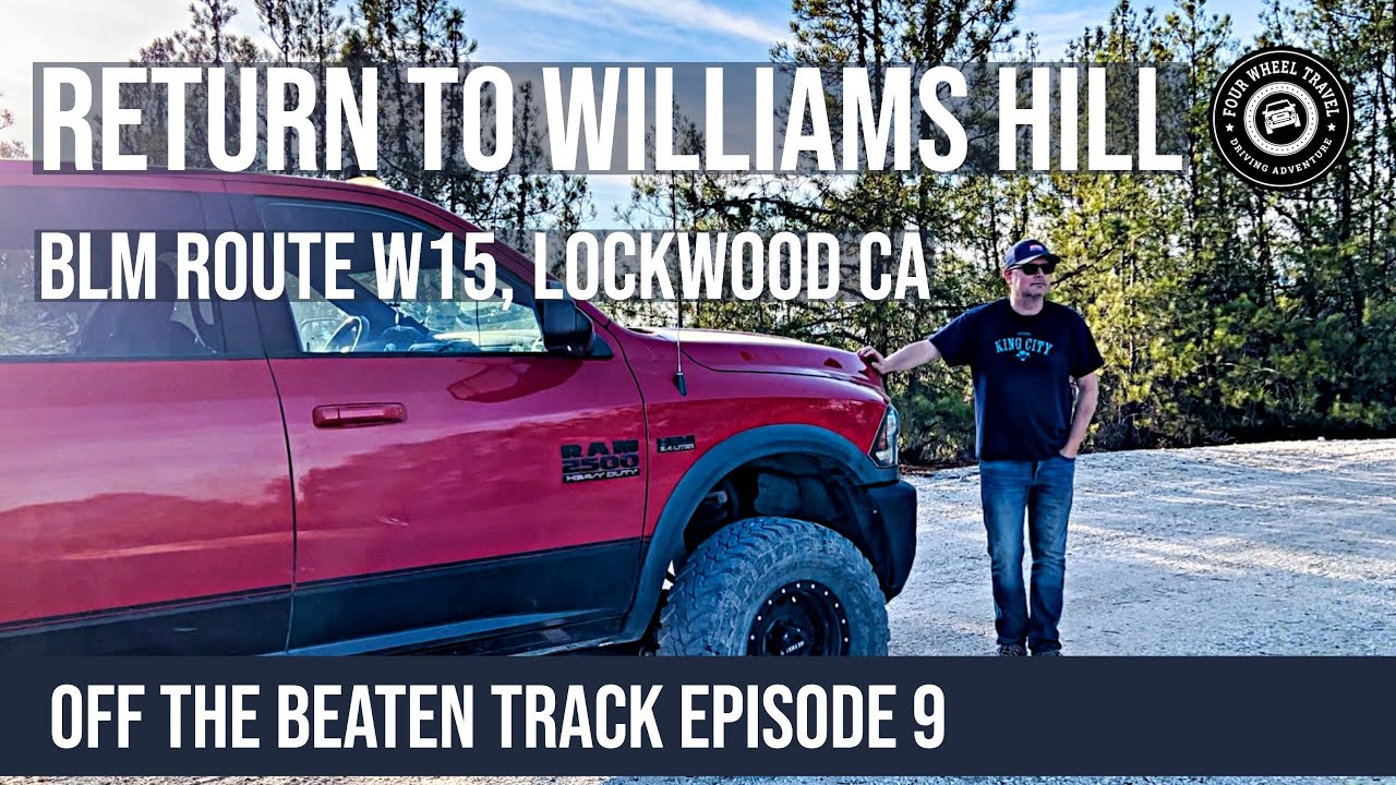 Return to Williams Hill | BLM Route W15, Lockwood, California [Off The Beaten Track Episode 9]