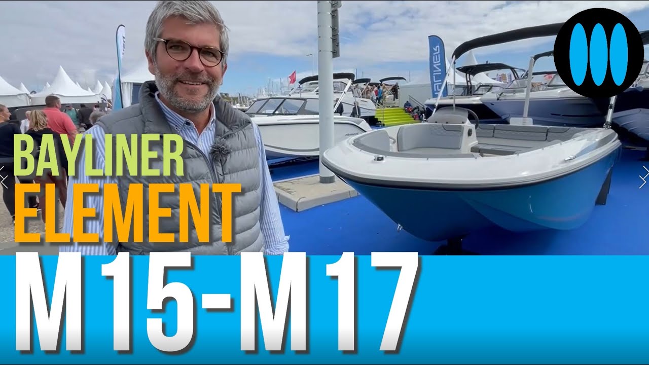 BAYLINER ELEMENT M15-M17 : pour bien débuter avec un bateau neuf accessible et sûr