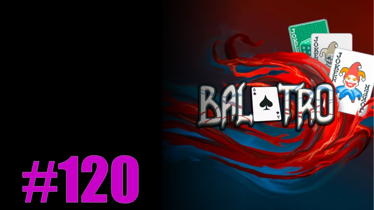 Lets Play Balatro Episode 120