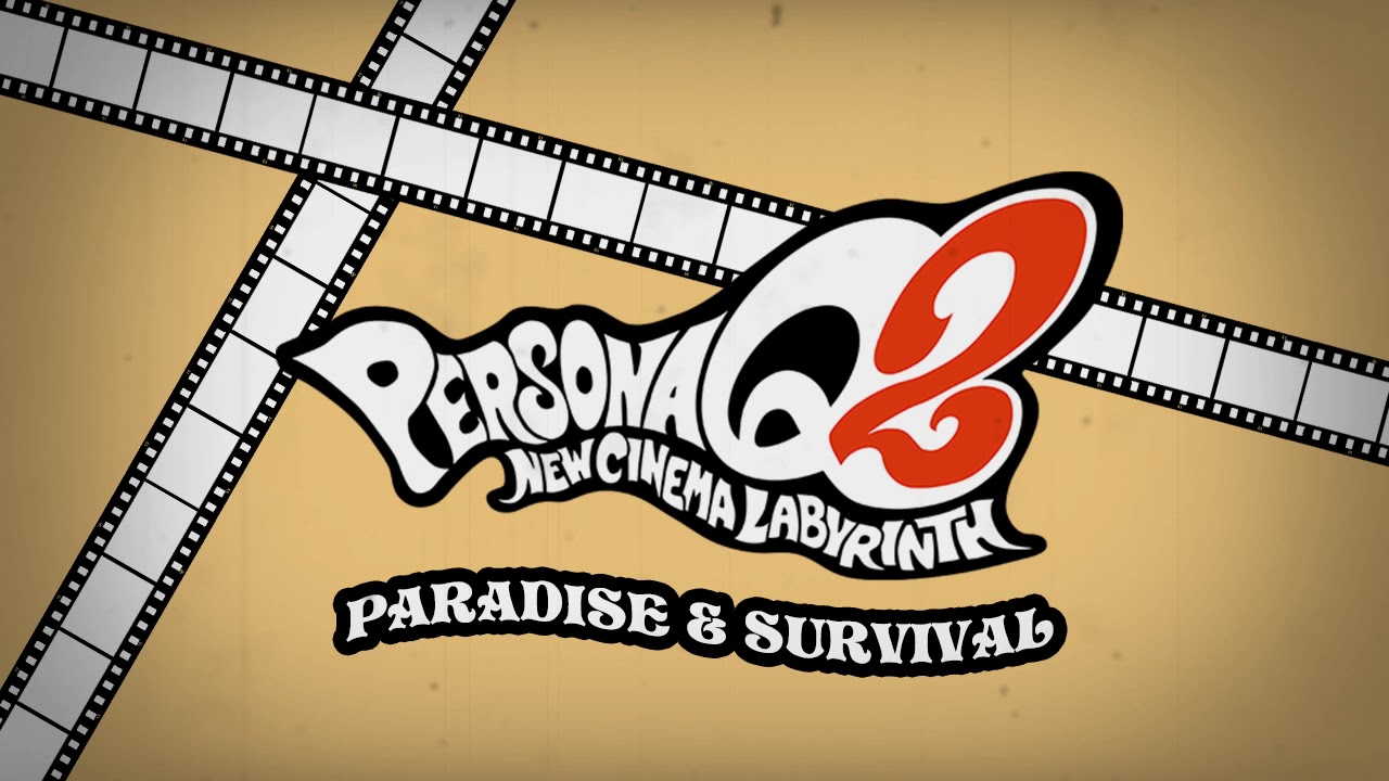 Paradise & Survival - Persona Q2 New Cinema Labyrinth