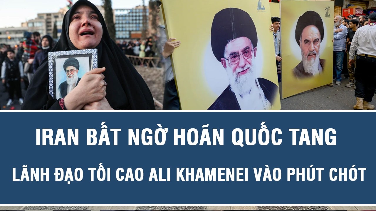 Iran bất ngờ hoãn quốc tang Lãnh đạo Tối cao Ali Khamenei vào phút chót