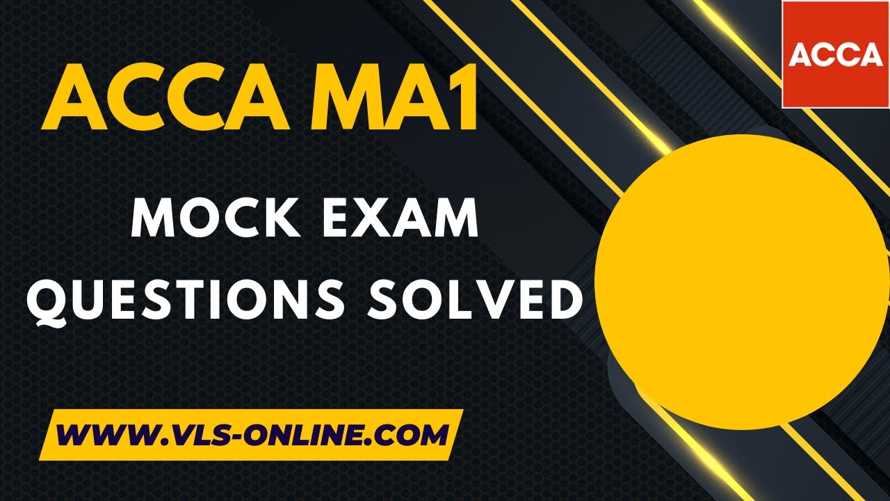 ACCA MA1 - Mock Exam Questions Solved | ACCA Management Information Exam Preparation Practice Guide