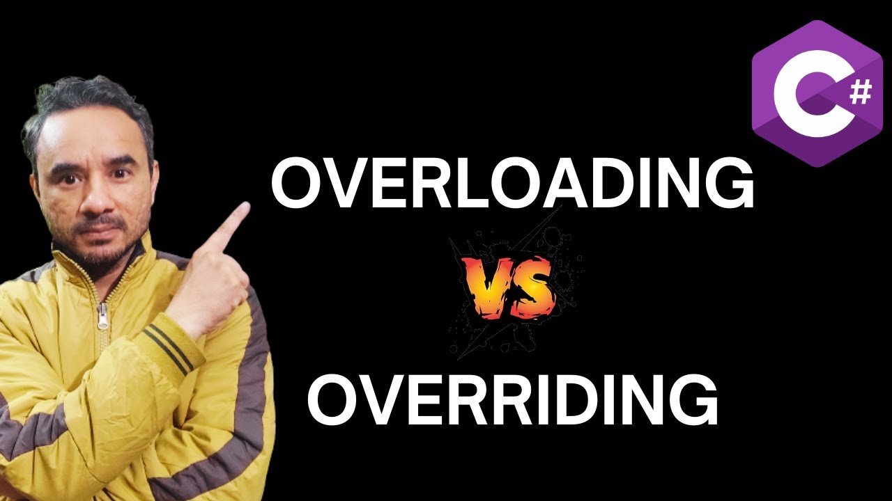 Overloading vs Overriding in C# .NET