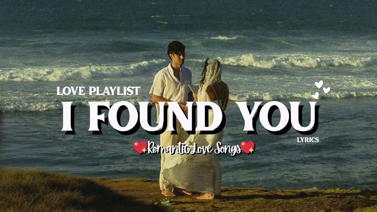 I Found You - Beautiful Romantic Love Songs | The Weeknd Timeless Vibes | Sad Songs | Lyrics 