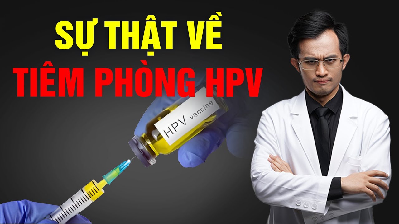 Sự thật về tiêm phòng HPV