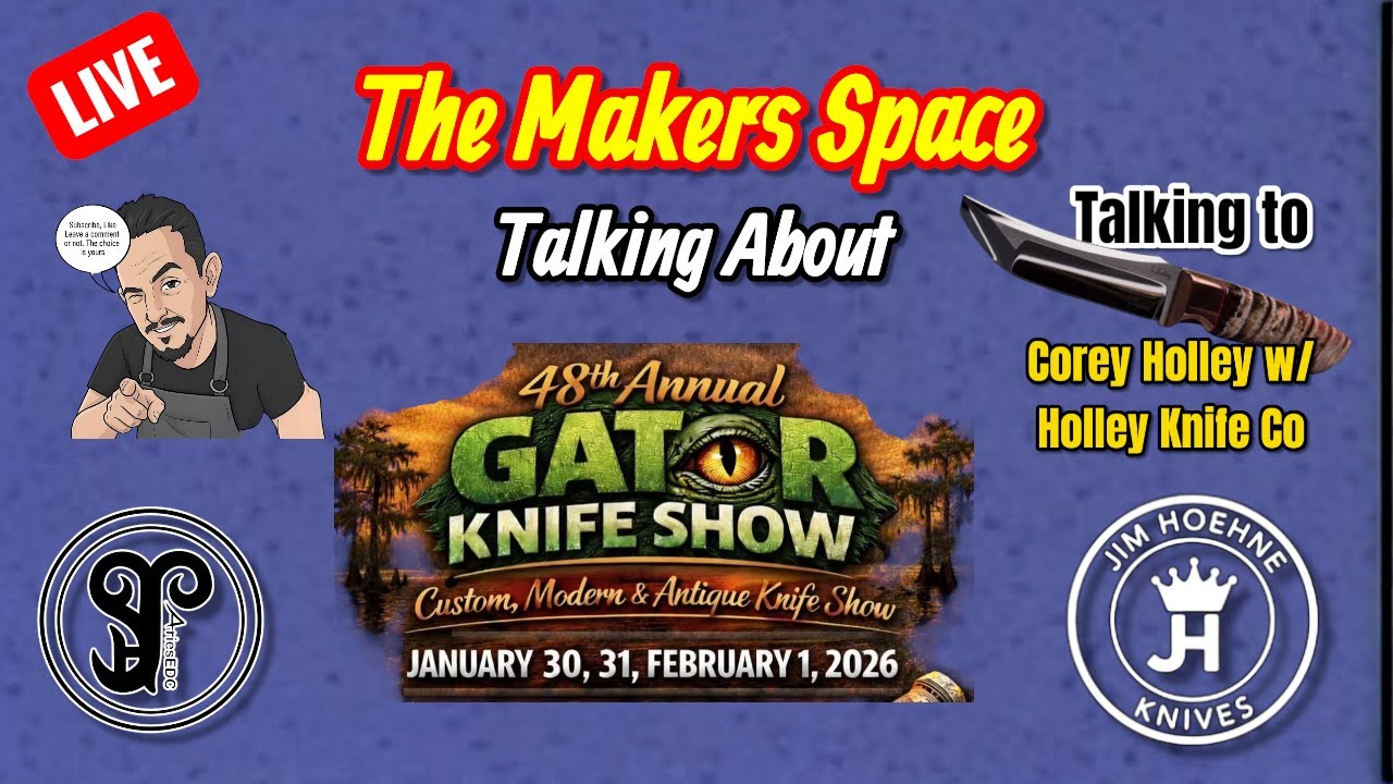 The Makers Space - Talking Gator Knife Show With Corey Holley And Jim Hoehne