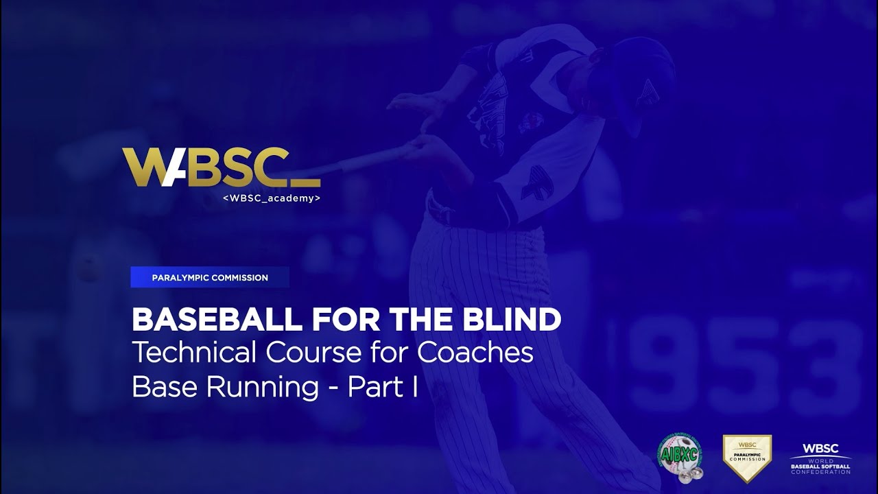 Baseball for the Blind: Technical Course for Coaches (Part 1) - Base Running