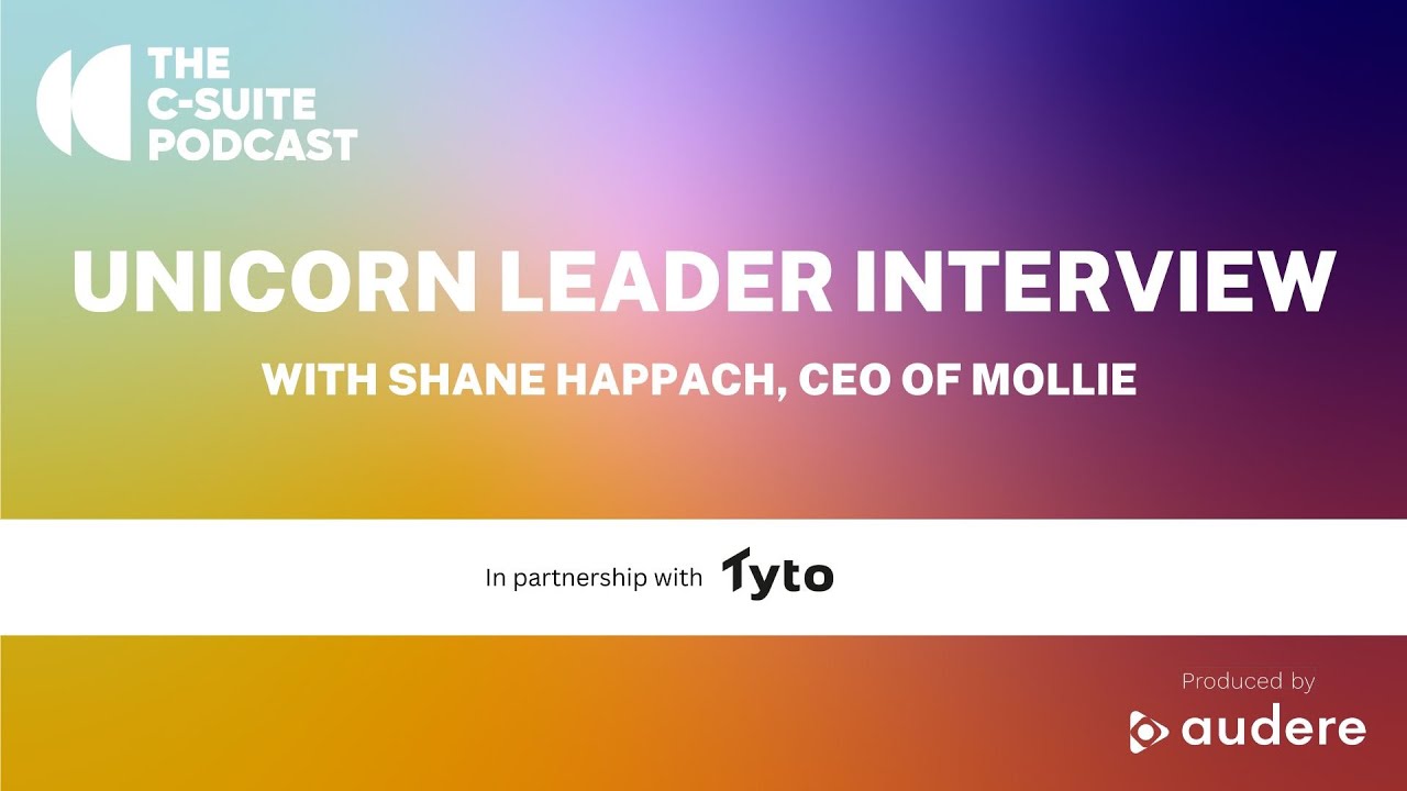 Unicorn Interview - Shane Happach, CEO of Mollie, on the csuite podcast