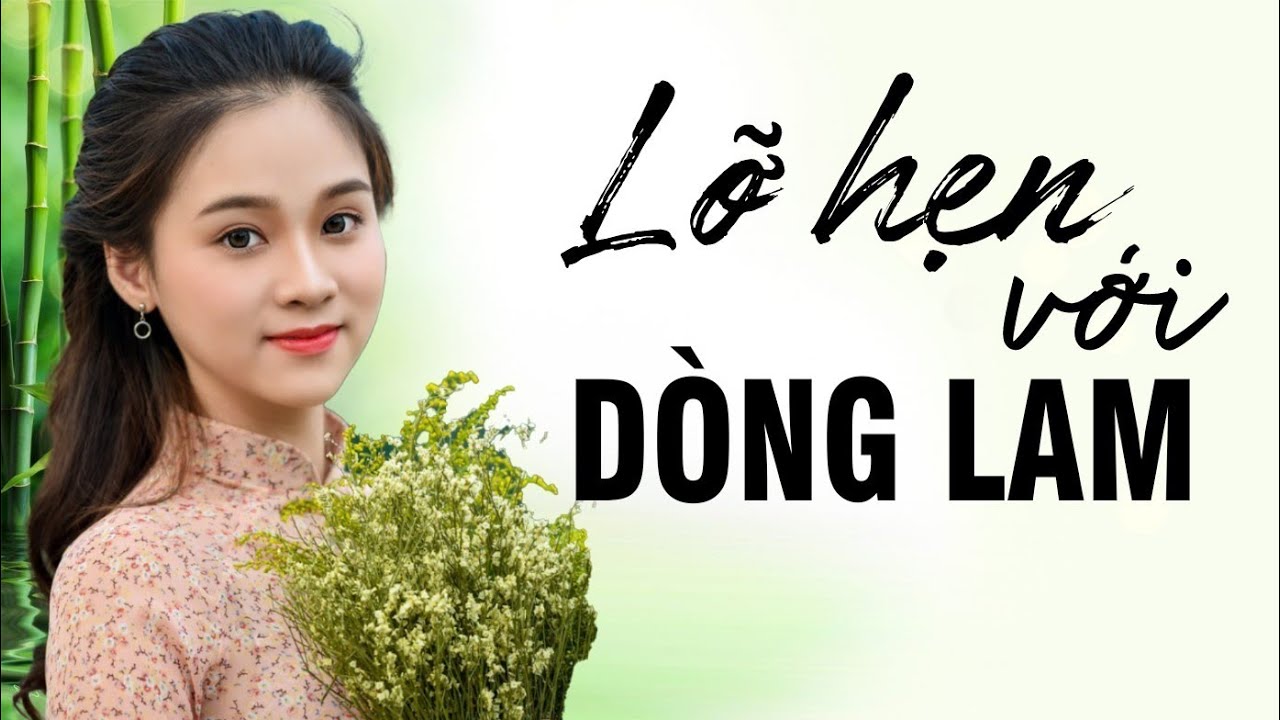 Lỡ Hẹn Với Dòng Lam, Tìm Em Câu Ví Sông Lam, Về Xứ Nghệ Cùng Anh - Dân ca xứ Nghệ say đắm lòng người