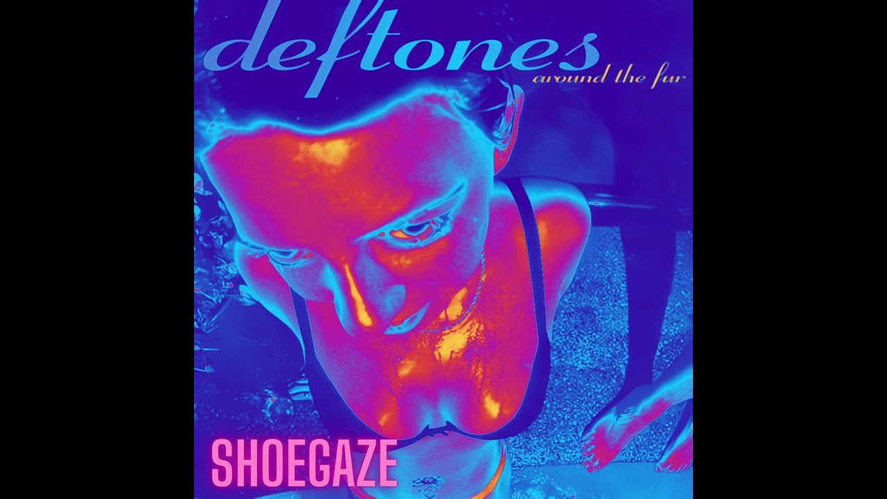 Deftones - Be Quiet And Drive (Far Away) [Shoegaze Remix]
