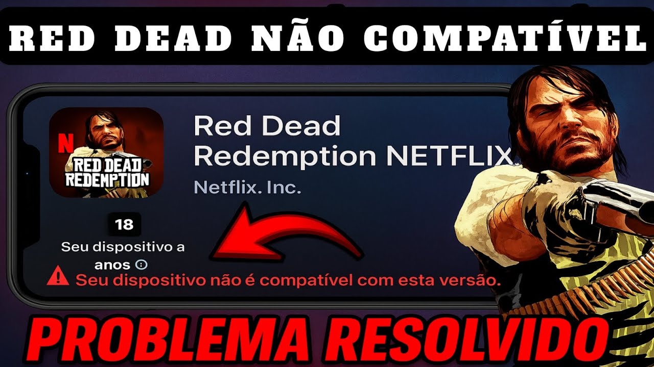COMO BAIXAR RED DEAD REDEMPTION EM CELULAR NÃO COMPATÍVEL! INSTALAR RED DEAD EM CELULAR INCOMPATÍVEL