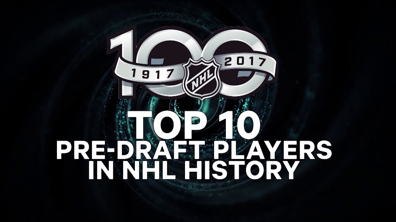 Top 10 Pre-draft players in NHL history
