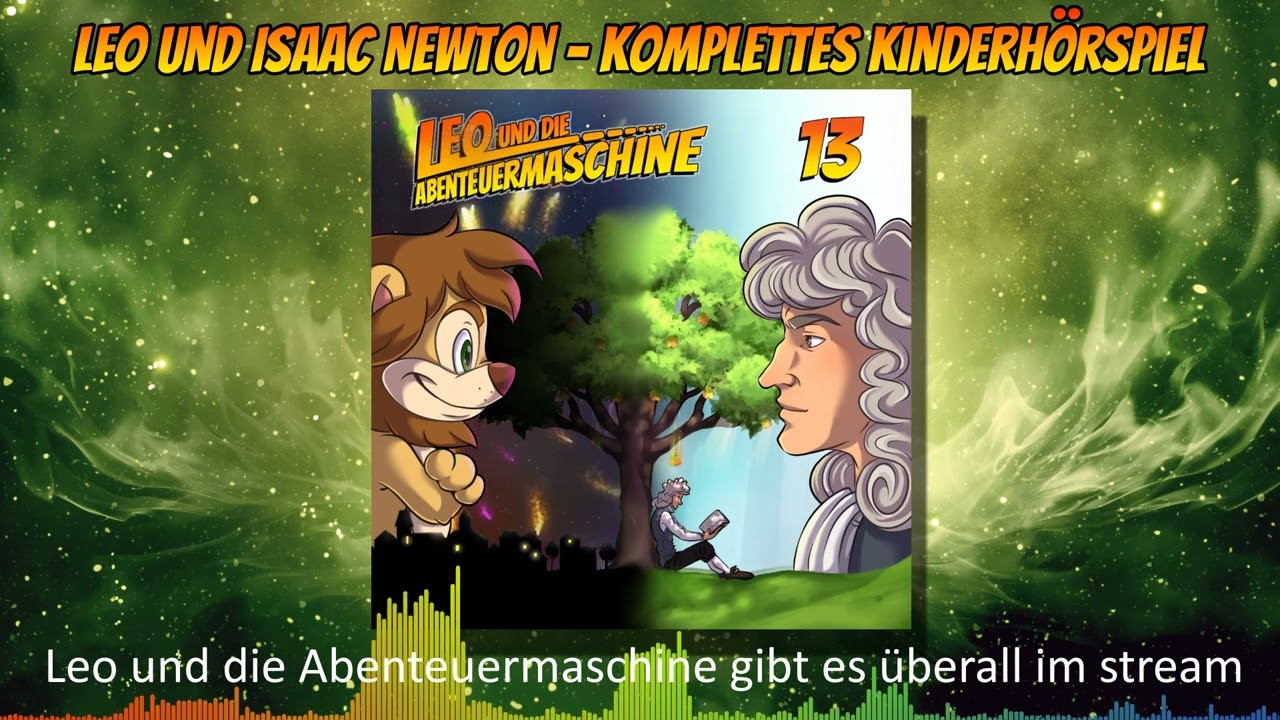 Leo und die Abenteuermaschine 13 | Isaac Newton | Hörspiel für Kinder | komplettes Hörspiel