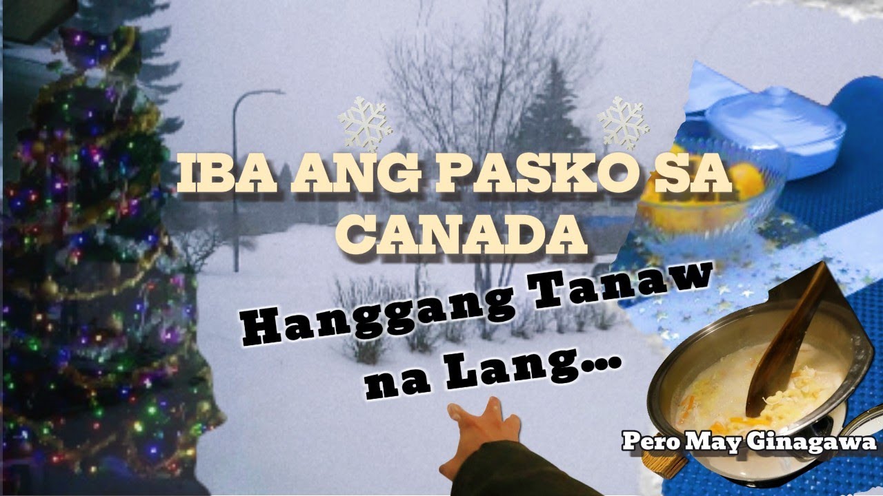 IBA ANG PASKO SA CANADA -Hanggang Tanaw na Lang: PERO MAY GINAGAWA ❄️🎄