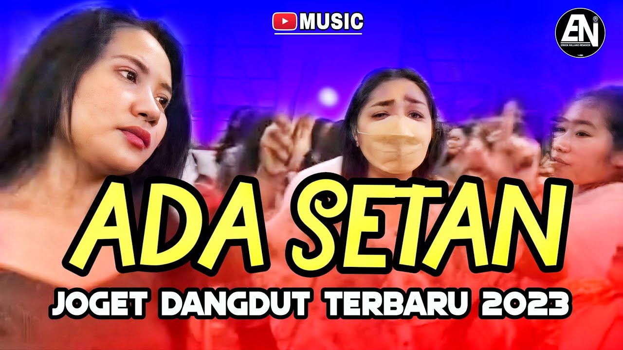 JOGET DANGDUT - ADA SETAN - LAGU ACARA PESTA TERBAIK 2023