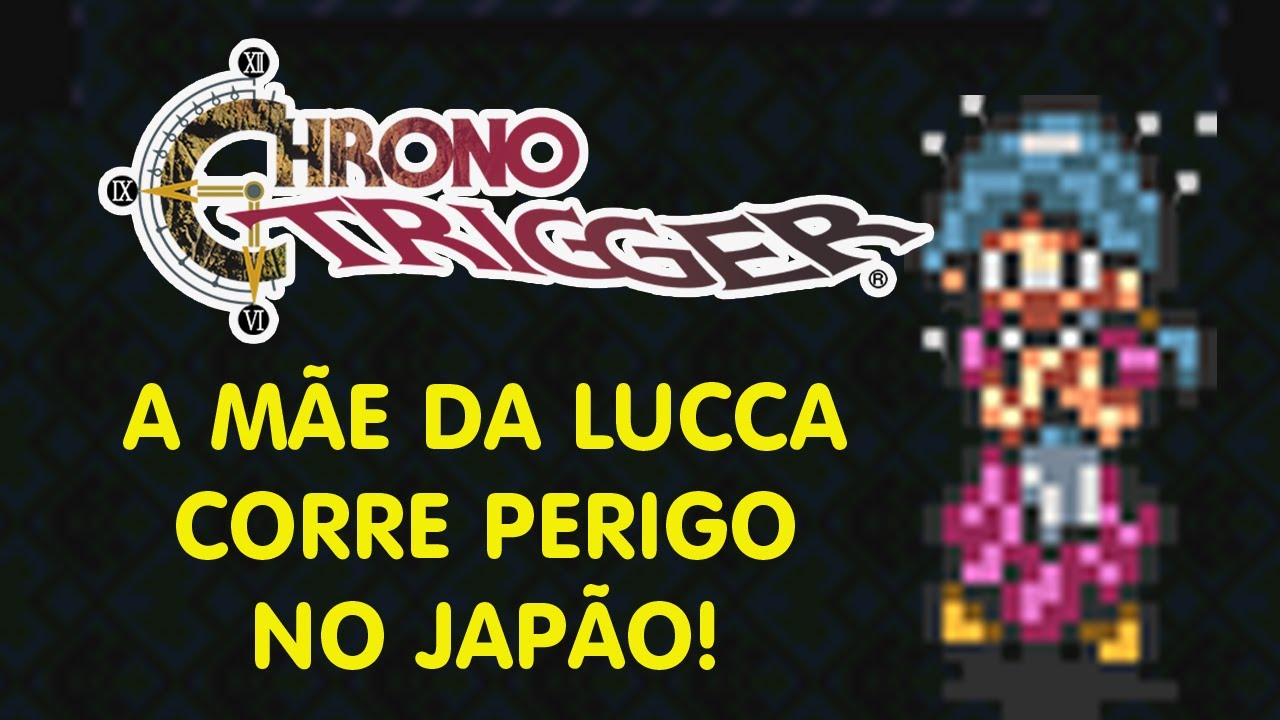 CHRONO TRIGGER CURIOSIDADES - O SEGREDO DA MÃE DA LUCCA NO CHRONO TRIGGER JAPONÊS | CHRONO TRIGGER
