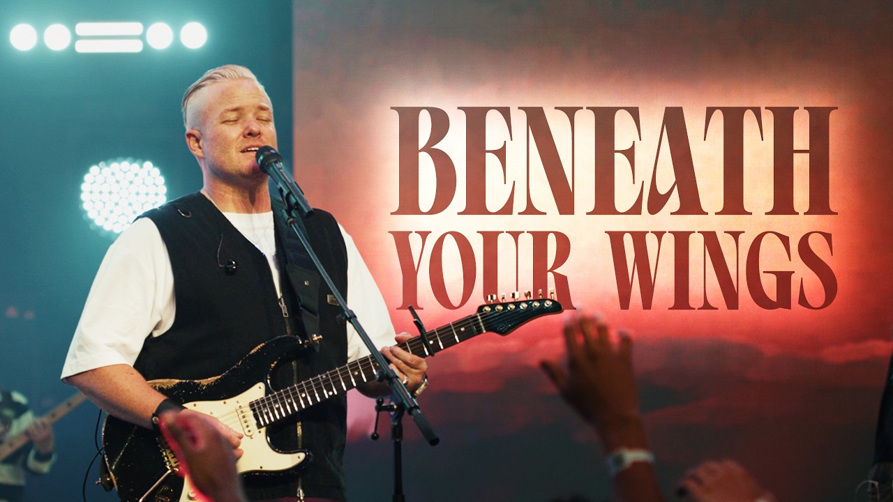 Planetshakers | Beneath Your Wings (Live)