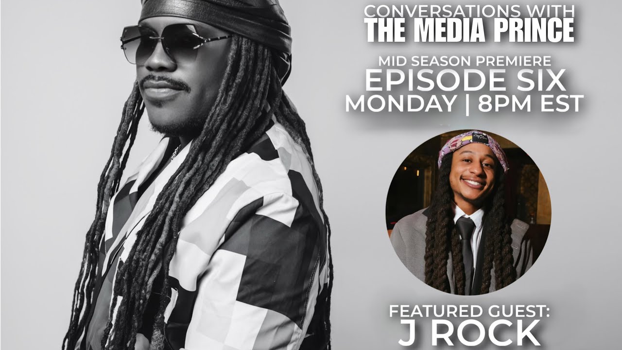 Conversations with The Media Prince S8 | Mid-Season Premiere | Episode 6 | Featuring J Rock