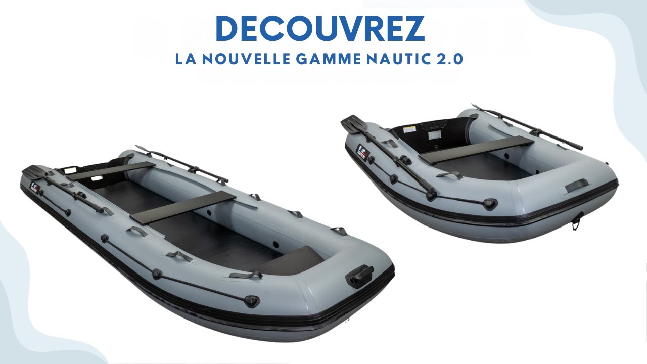 Boat Solution France - Présentation de la Gamme NAUTIC 2.0 (Bateaux pneumatiques)