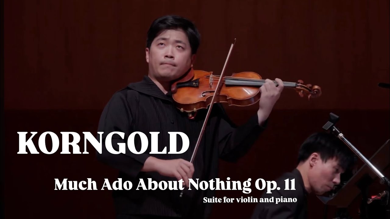 Korngold - Much Ado about Nothing op.11- suite for violin and piano// William WEI & Evan Wong