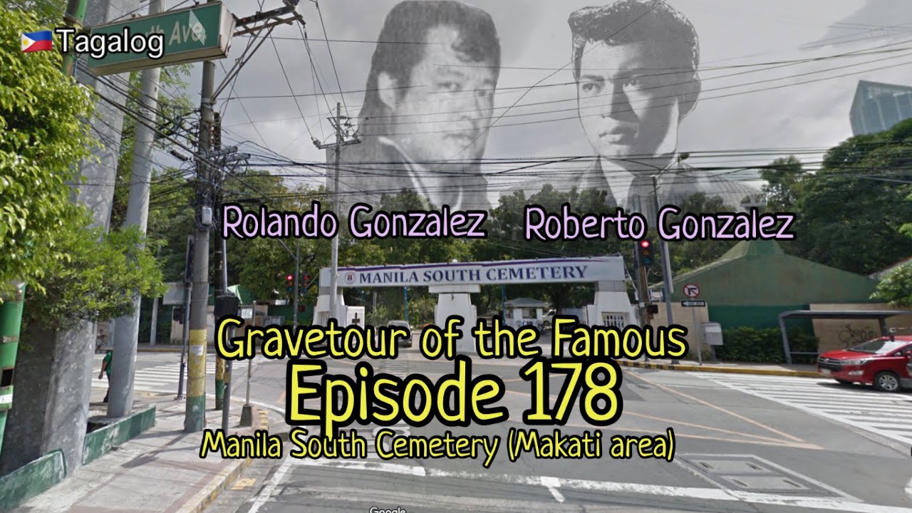 Gravetour of the Famous E178🇵🇭 | Roberto Gonzalez & Rolando Gonzalez | Manila South Cemetery