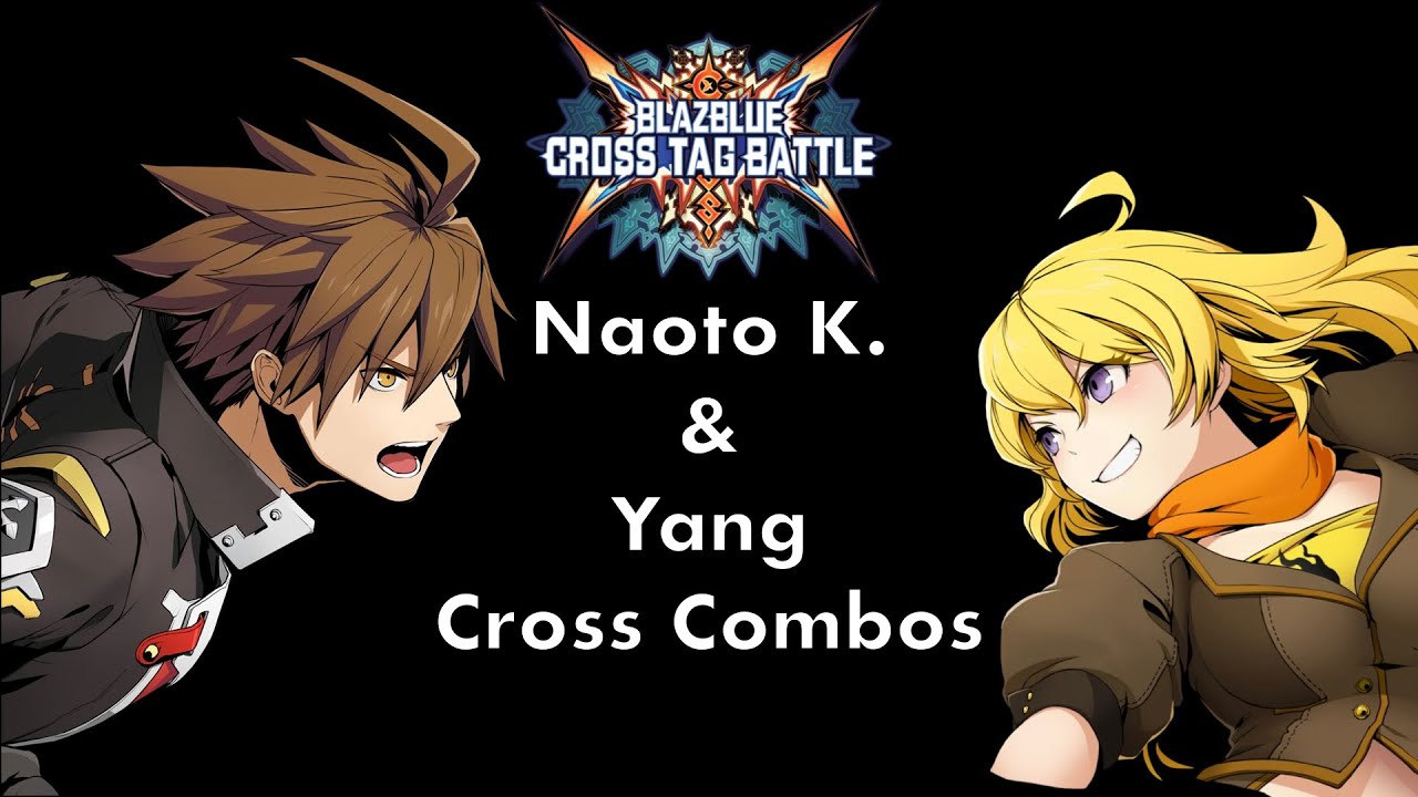 BBTAG Naoto K./Yang Cross Combos