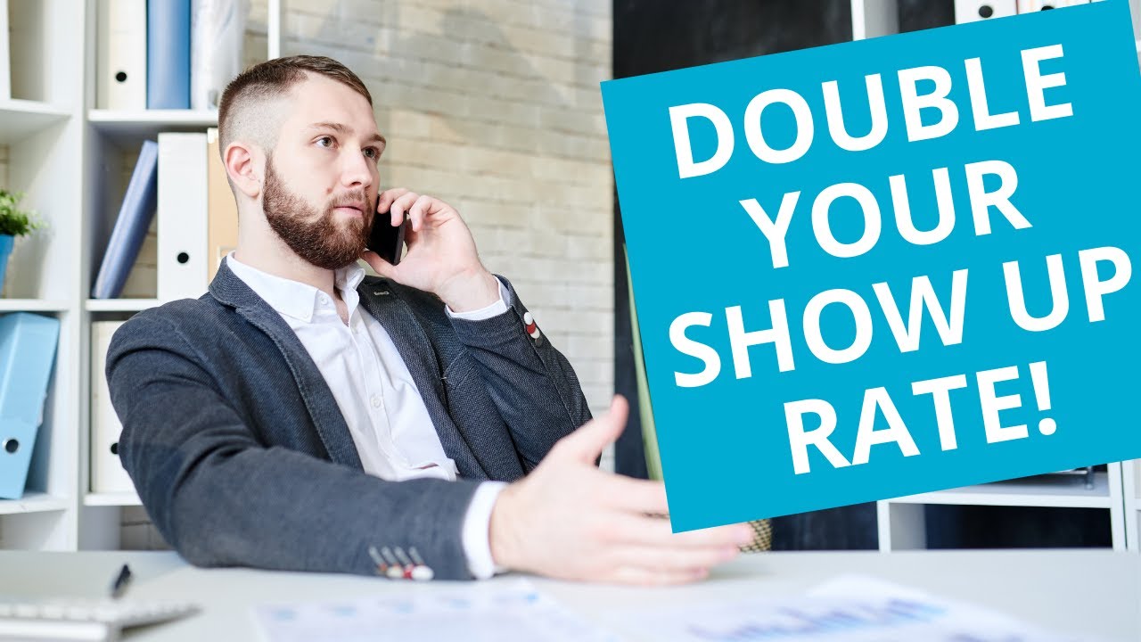How To Increase Sales Call Show Up Rates (Avoid Appointment Cancellations & No Shows)
