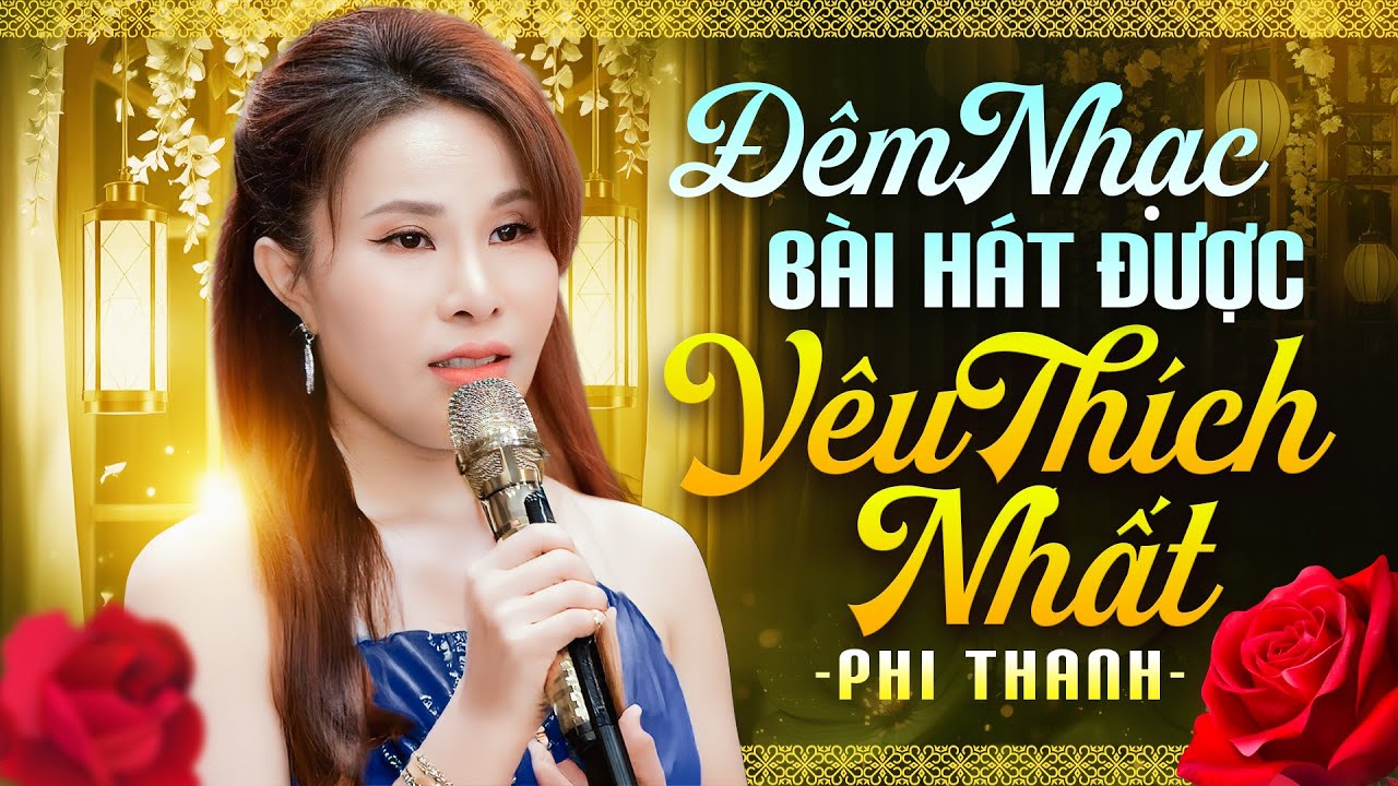 Phi Thanh - ĐÊM NHẠC BÀI HÁT ĐƯỢC YÊU THÍCH NHẤT | Giọng Hát Độc Lạ Khiến Ai Nghe Cũng Mê