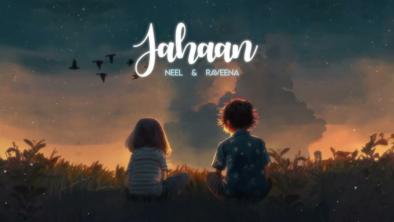 Jahaan - Neel Chhabra & Raveena Paul (Official Audio & Visualiser)