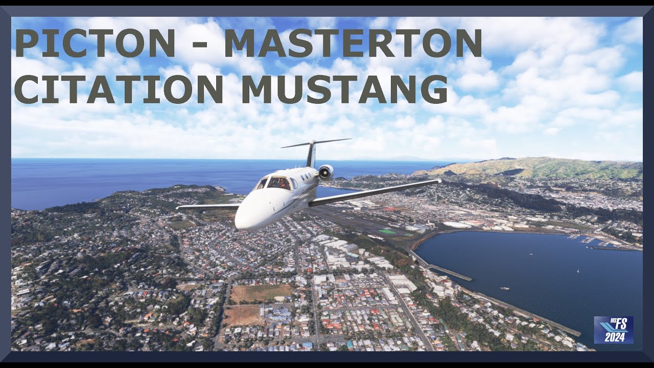 Wellington (NZWN) to Masterton (NZMS) | Cessna Citation Mustang | MSFS 2024