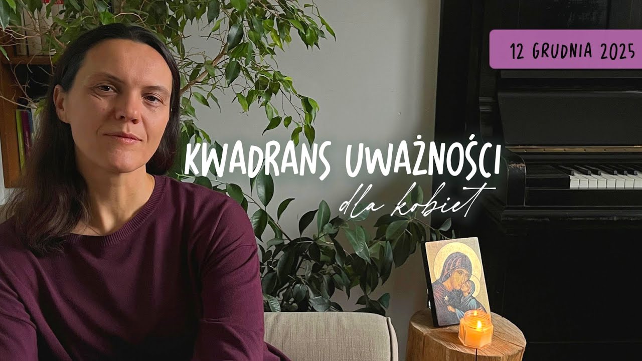 Kwadrans uważności dla kobiet | 12 grudnia