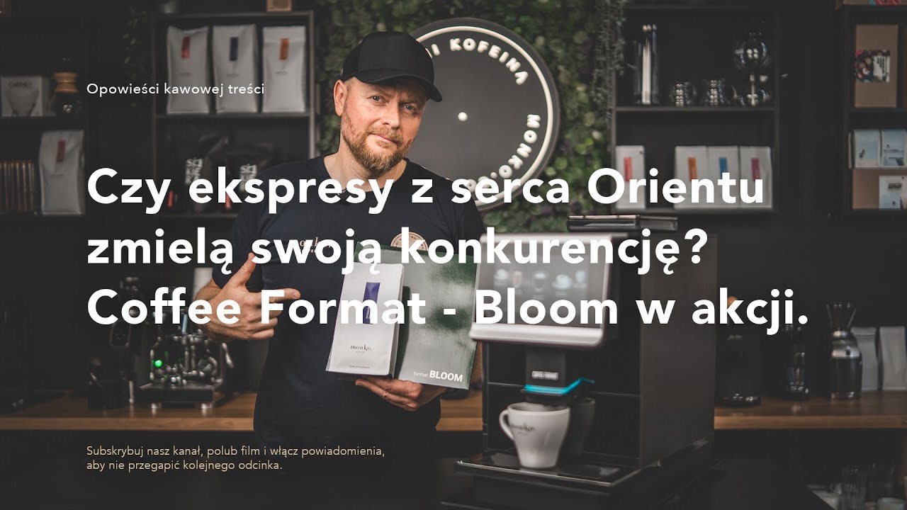 Czy ekspresy z serca Orientu zmielą swoją konkurencję? Coffee Format Bloom w akcji. Jak parzy kawę?