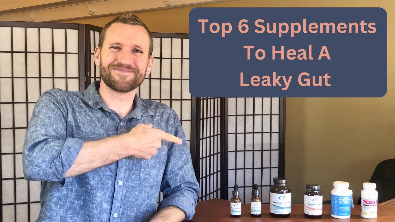 Top 6 Supplements To Heal A Leaky Gut