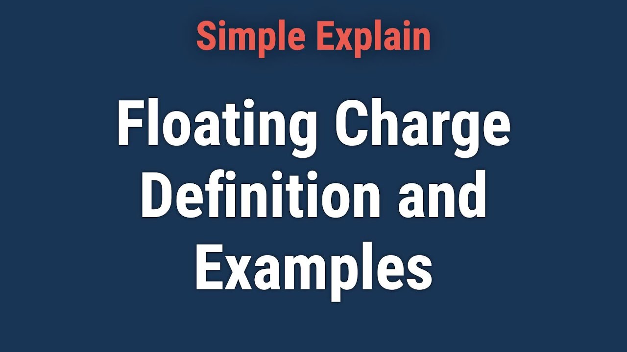 What Is a Floating Charge?