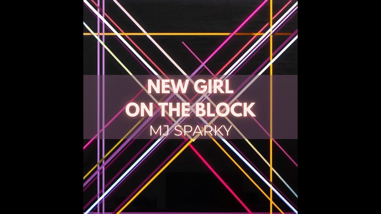NEW GIRL ON THE BLOCK