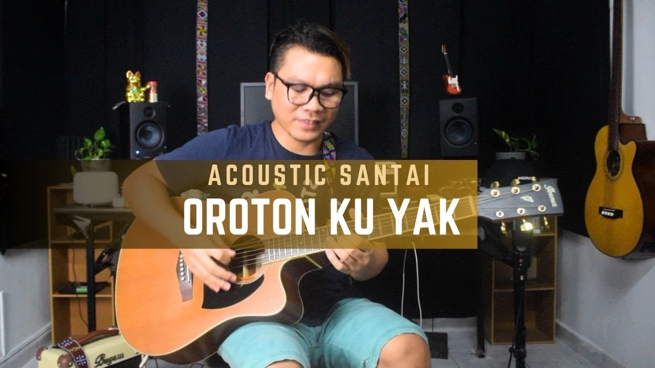 Oroton Ku Yak - Maxcius Aping | Acoustic Santai