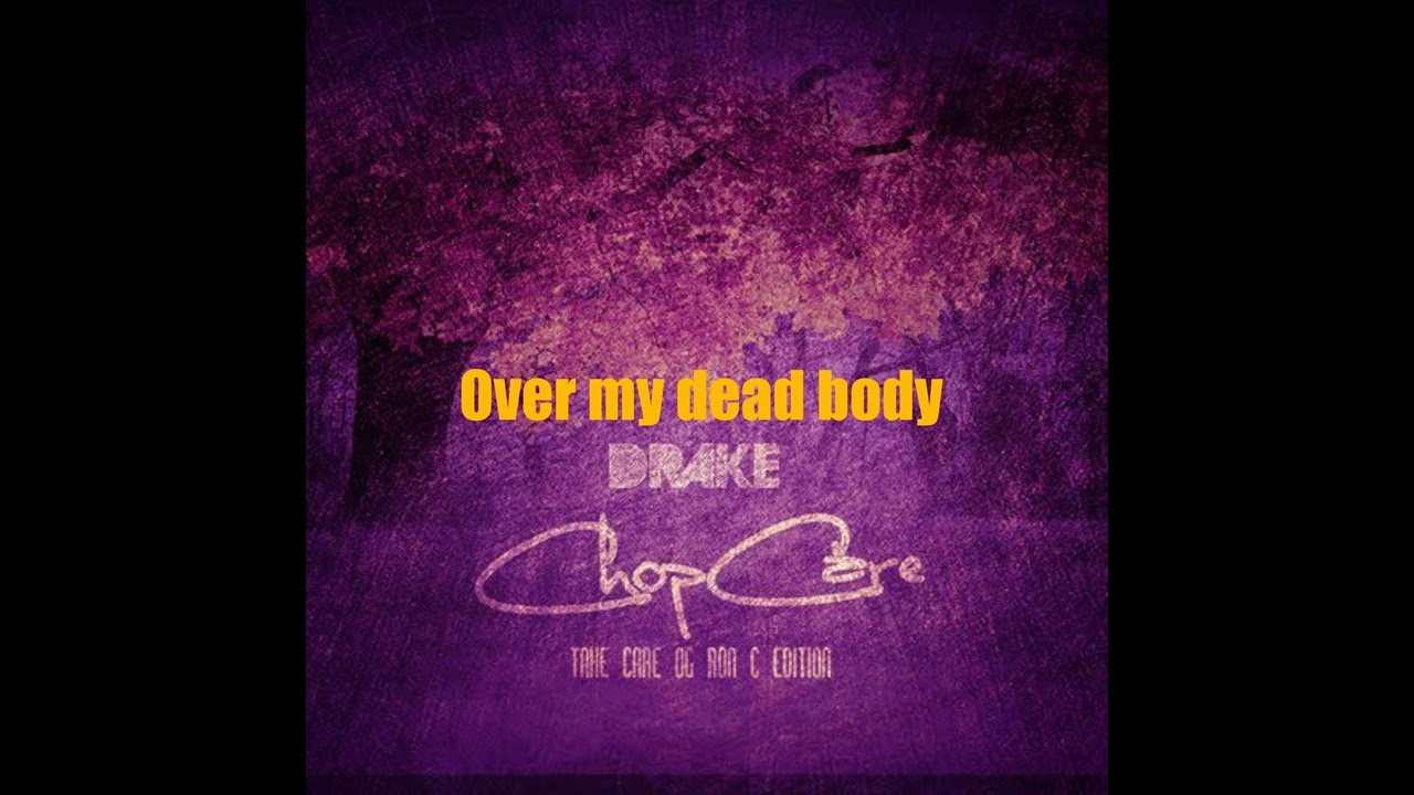Over My Dead Body - Drake / Chopstars / OG Ron C ( Chopnotslop Remix)