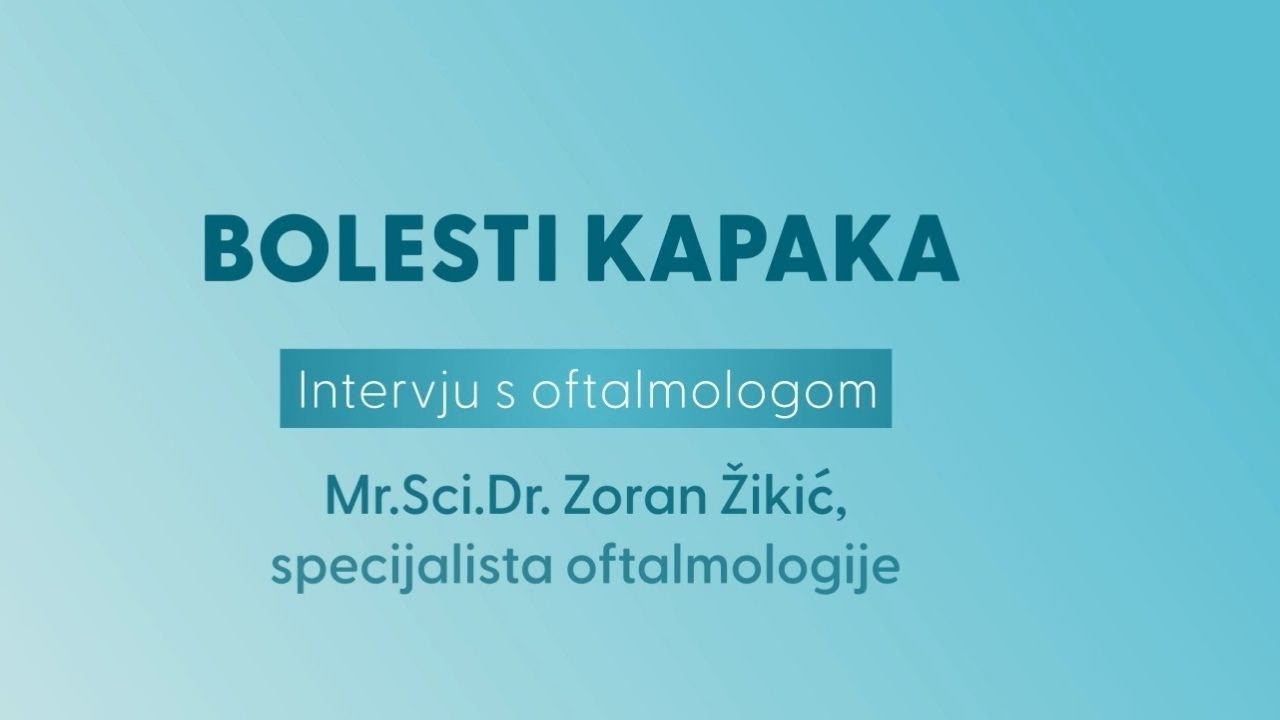 Bolesti kapaka: blefaritis, čmičak i kada treba kod oftalmologa | Dr. Zoran Žikić