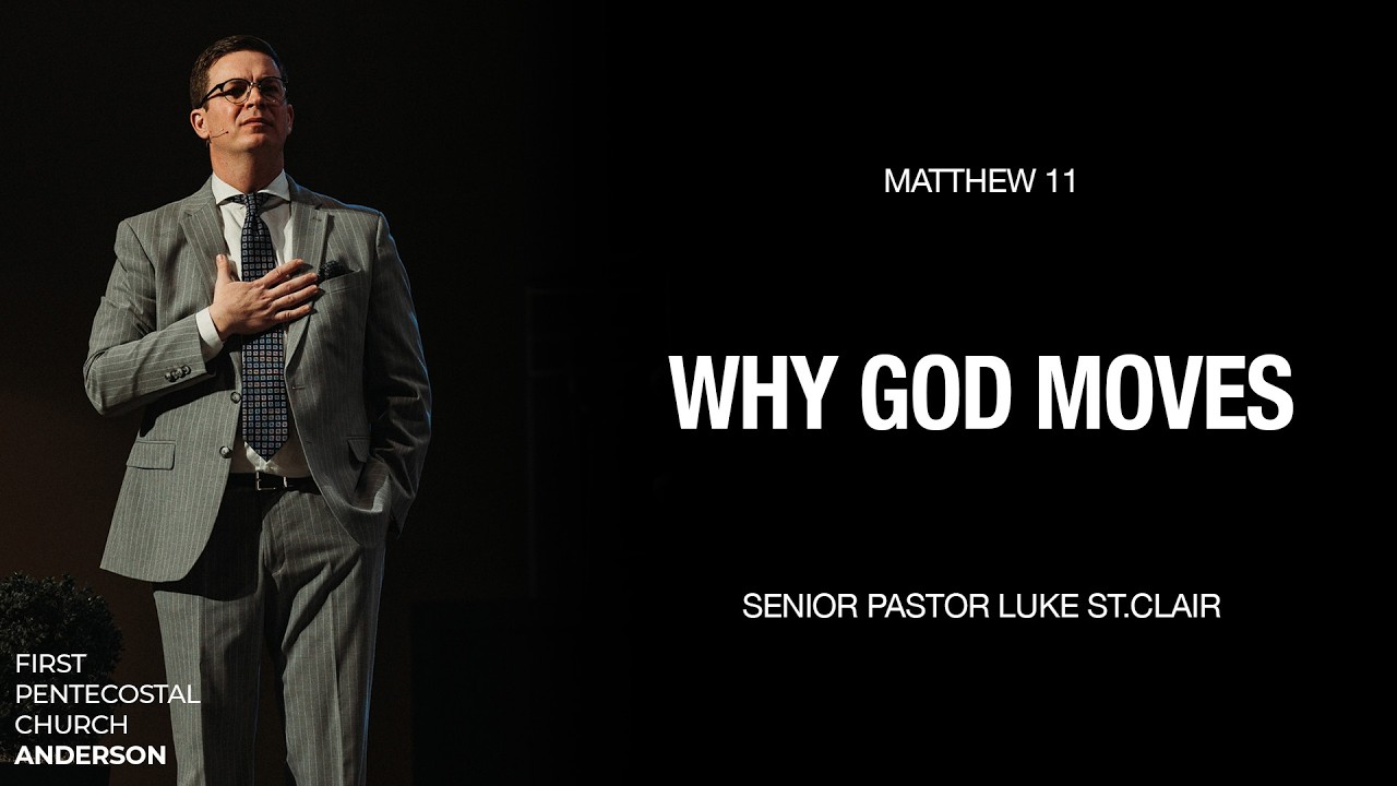 Why God Moves | Senior Pastor Luke St.Clair