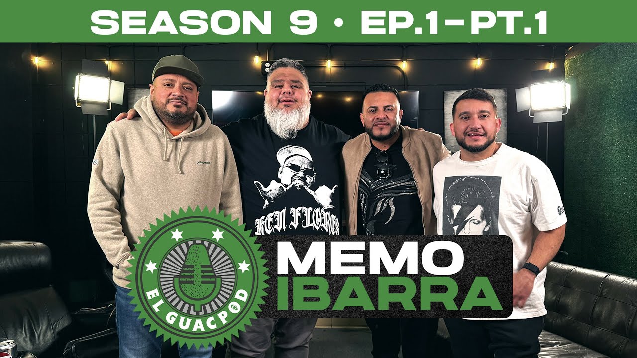 El GuacPod S9E1 - Memo Ibarra Part 1