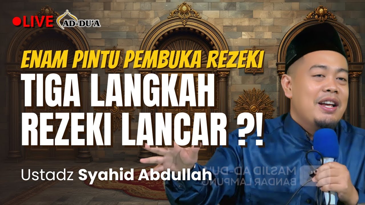 TIGA LANGKAH REZEKI LANCAR⁉️ - Ustadz Syahid Abdullah #masjidaddua