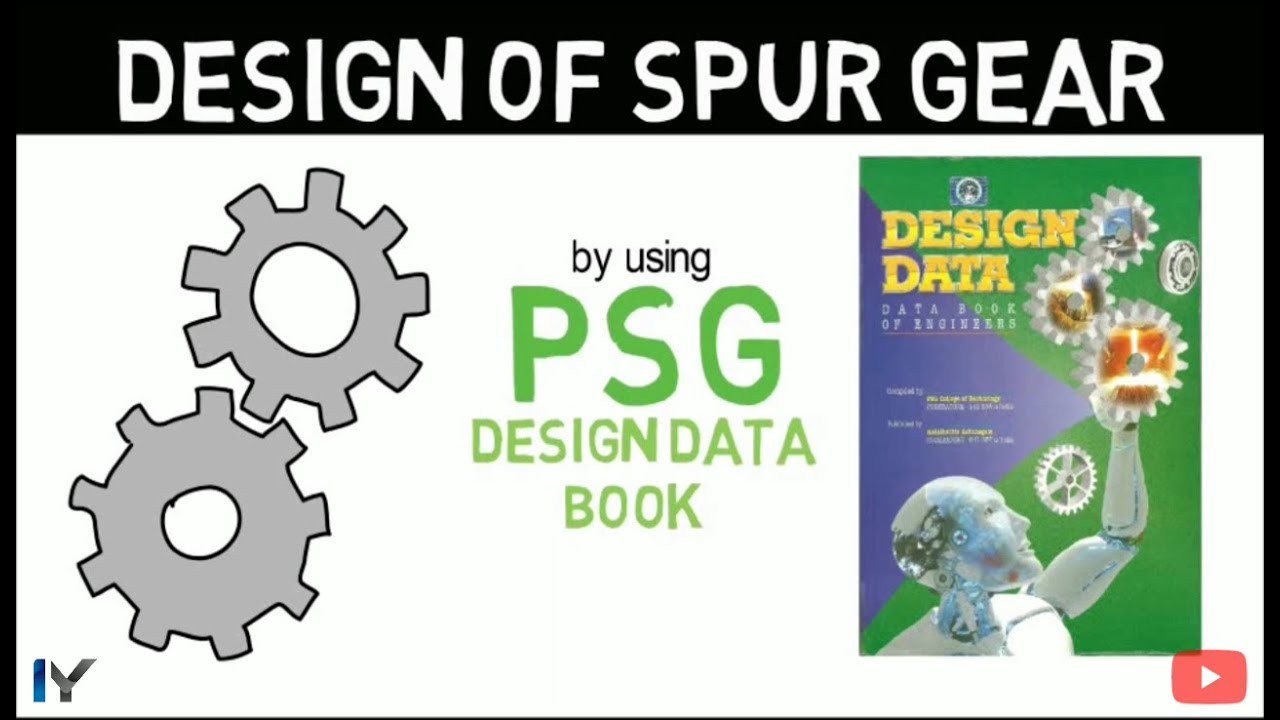 Design of Spur Gear - Using PSG Design Data Book - Complete Procedure